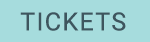 TICKETS